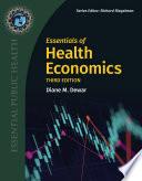 Essentials of Health Economics, Third Edition