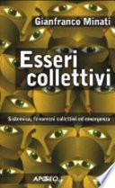 Esseri collettivi. Sistemica, fenomeni collettivi ed emergenza