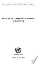 Estabilización y liberalización económica en el Cono Sur