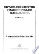 Establecimientos tradicionales madrileños: A ambos lados de la Gran Vía