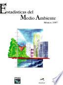 Estadsticas del medio ambiente. Mxico 1997