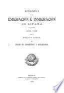 Estadística de la emigración é inmigración de España en el quinquenio de 1896-1900 por la Dirección general del Instituto geográfico y estadístico