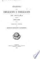 Estadística de la emigración é inmigración de España en los años de 1882 á 1890 por la Dirección general del Instituto geográfico y estadístico