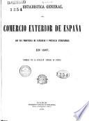 Estadística general del comercio exterior de España con sus posesiones de Ultramar y potencias extranjeras