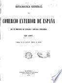 Estadística general del comercio exterior de España con sus posesiones de Ultramar y potencias extranjeras