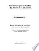 Estadísticas para el análisis del sector de la educación, Guatemala