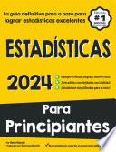 ESTADÍSTICAS PARA PRINCIPIANTES: La guía definitiva paso a paso para lograr estadísticas excelentes (Spanish Edition)
