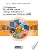 Estadísticas sobre disponibilidad y uso de tecnología de información y comunicaciones en los hogares, 2011