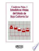 Estadísticas vitales del estado de Baja California Sur. Cuaderno número 1