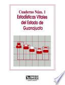 Estadísticas vitales del estado de Guanajuato. Cuaderno número 1