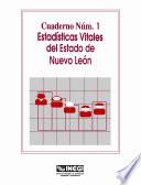 Estadísticas vitales del estado de Nuevo León. Cuaderno número 1