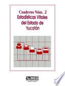 Estadísticas vitales del estado de Yucatán. Cuaderno número 2