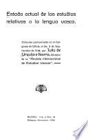 Estado actual de los estudios relativos a la lengua vasca