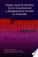 Estado social de derecho, Corte Constitucional y desplazamiento forzado en Colombia