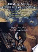 Estados unidos, petróleo y geopolítica