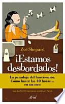 ¡Estamos desbordados!
