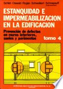 Estanquidad e impermeabilización en la edificación: Prevención de defectos en azoteas, terrazas y balcones t. III: Prevención de defectos en sótanos y drenajes IV. Prevención de defectos en muros interiores, suelos y pavimentos v. 5: Prevencion de defectos en ventanas y puertas exteriores