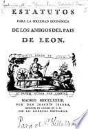 Estatutos para la Sociedad Económica de los Amigos del País de Leon
