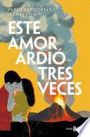 Este amor ardió tres veces