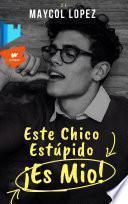 Este chico estúpido, ¡Es Mio!