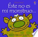 Este no es mi monstruo / This Is Not My Monster