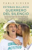 Estéban Bullrich. Guerrero del silencio