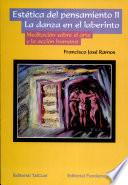 Estética del pensamiento: La danza en el laberinto : meditación sobre el arte y la acción humana