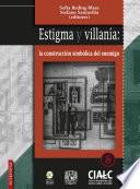 Estigma y villanía: la construcción simbólica del enemigo