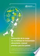 Estimación de la carga de morbilidad de transmisión alimentaria