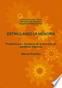 Estimulando la Memoria. Programa Para la Mejora de la Memoria en Personas