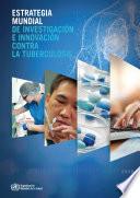 Estrategia mundial de investigación e innovación contra la tuberculosis