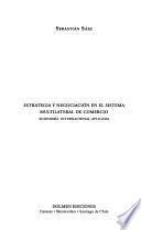 Estrategia y negociación en el sistema multilateral de comercio