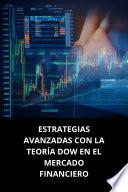 ESTRATEGIAS AVANZADAS CON LA TEORÍA DOW EN EL MERCADO