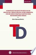 Estrategias basadas en inóculos de biocostra y reducción del estrés ambiental con recursos vegetales nativos para restaurar zonas áridas