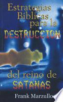 Estrategias Bíblicas Para La Destrucción de Satán = Biblical Strategies for the Destruction of Satan