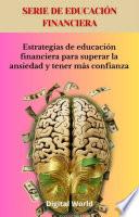 Estrategias de educación financiera para superar la ansiedad y tener más confianza