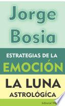 Estrategias de la emoción - La Luna astrológica