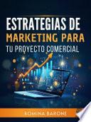 Estrategias de Marketing para tu proyecto comercial