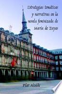 Estrategias temáticas y narrativas en la novela feminizada de María de Zayas