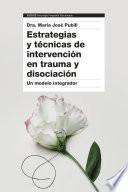 Estrategias y técnicas de intervención en trauma y disociación