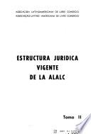Estructura jurídica vigente de la ALALC.