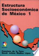 Estructura Socioeconómica de México 1