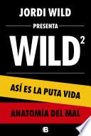Estuche Jordi Wild: (contiene: Así es la puta vida | Anatomía del mal)