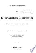 Estudio bio-bibliográfico de d. Manual Eduardo de Gorostiza