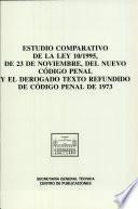 Estudio comparativo de la Ley 10/1995, de 23 de noviembre, del nuevo Código Penal y el derogado texto refundido de Código Penal de 1973