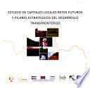 Estudio de capitales locales, retos futuros y pilares estratégicos del desarrollo transfronterizo
