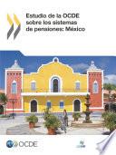 Estudio de la OCDE sobre los sistemas de pensiones: México 2015