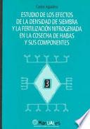 Estudio de los efectos de la densidad de siembra y la fertilización nitrogenada en el desarrollo de la cosecha de habas y sus c
