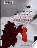 Estudio sobre la calidad de la ciudadanía en el Estado de México