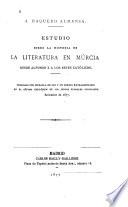 Estudio sobre la historia de la literatura en Múrcia desde Alfonso X a los reyes católicos